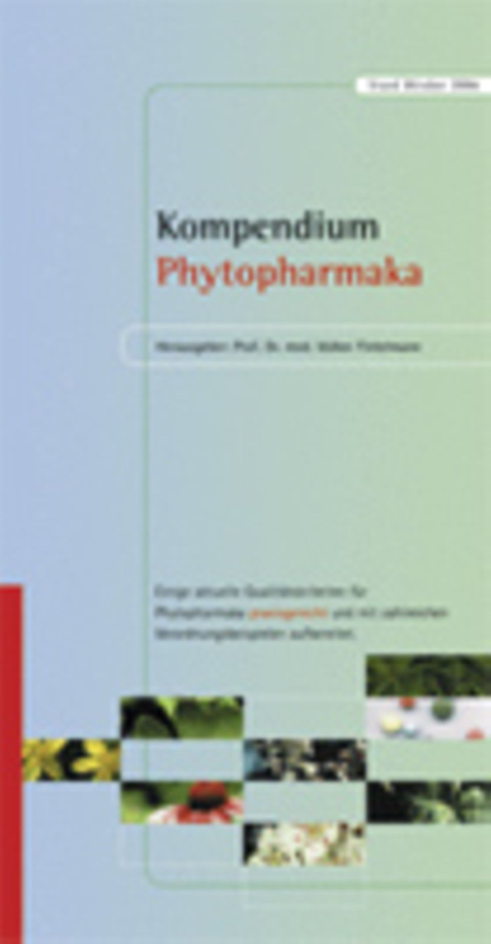 Aus: Kompendium Phytopharmaka (Kirchheim-Verlag)