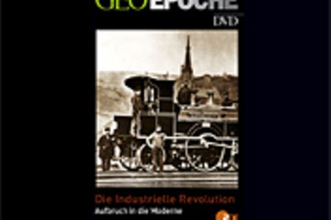 Industrielle Revolution: GEOEPOCHE DVD - Die Industrielle Revolution
