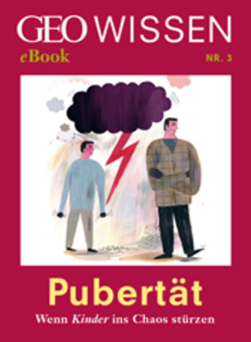 Pubertät: Wenn Kinder ins Chaos stürzen: GEO WISSEN eBook "Pubertät"