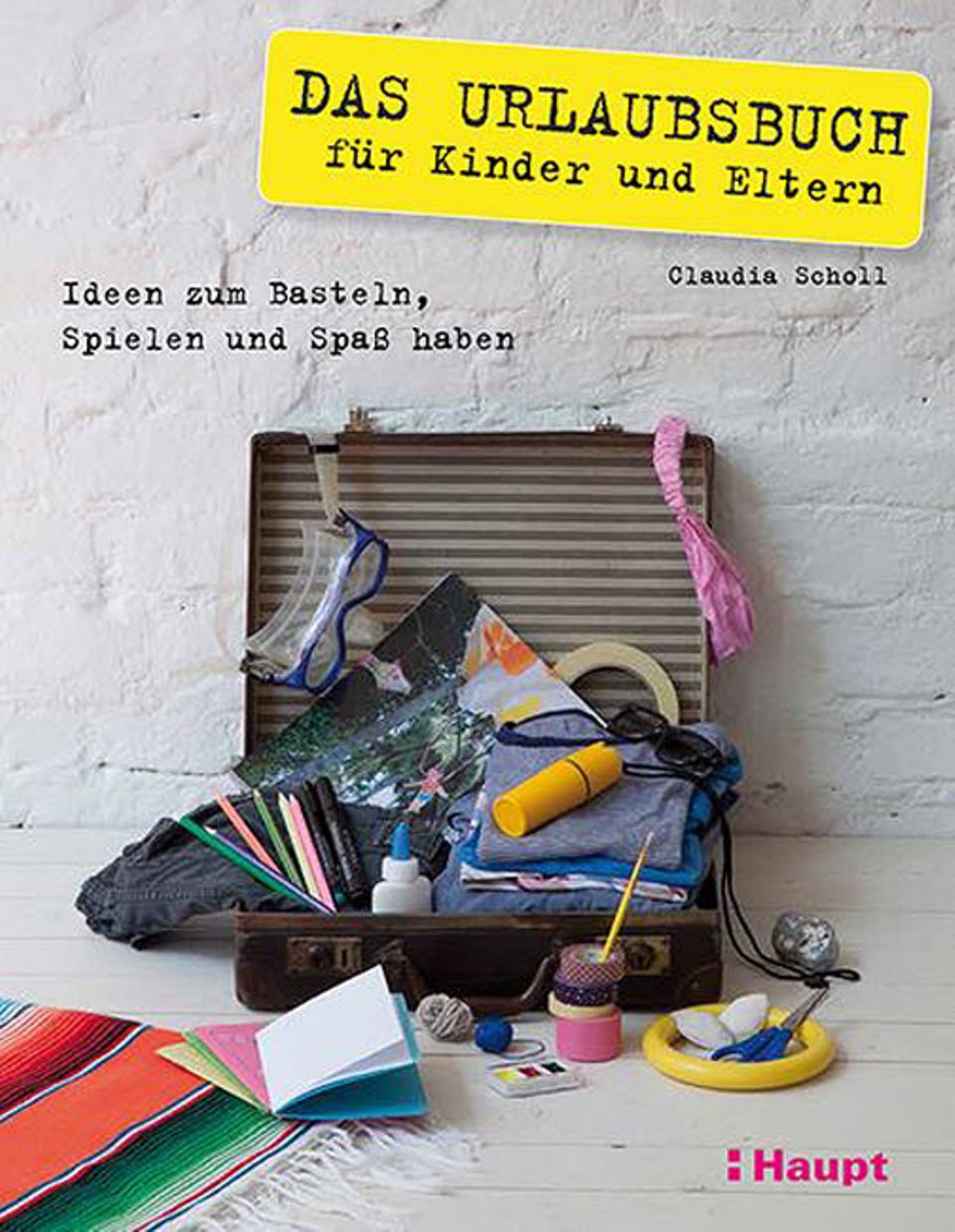 Buchtipp: Das Urlaubsbuch für Kinder und Eltern, Claudia Scholl, Haupt Verlag, 160 Seiten, 19,90 Euro