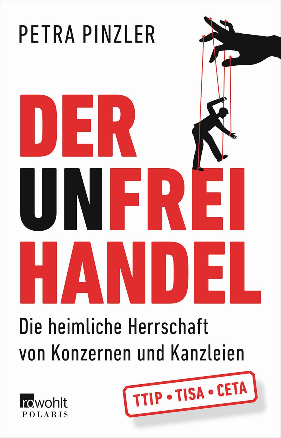 Freihandelsabkommen TTIP: Petra Pinzler Der Unfreihandel Die heimliche Herrschaft von Konzernen und Kanzleien Rowohlt Polaris 2015 Paperback, 287 S., 12,99 Euro Mehr Infos Freihandelsabkommen TTIP: Petra Pinzler Der Unfreihandel Die heimliche Herrschaft von Konzernen und Kanzleien Rowohlt Polaris 2015 Paperback, 287 S., 12,99 Euro Mehr Infos