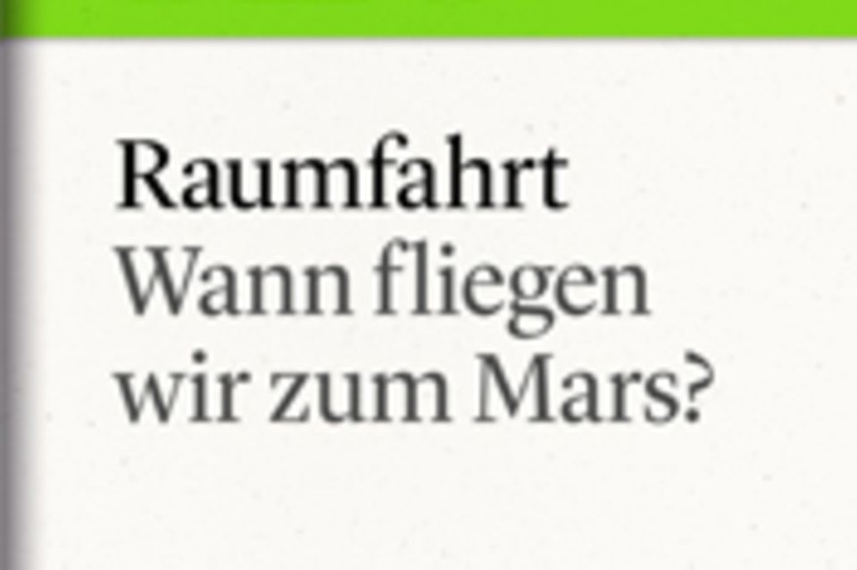 Wann fliegen wir zum Mars?: GEO eBook "Raumfahrt"