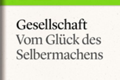 Vom Glück des Selbermachens: GEO eBook "Gesellschaft"