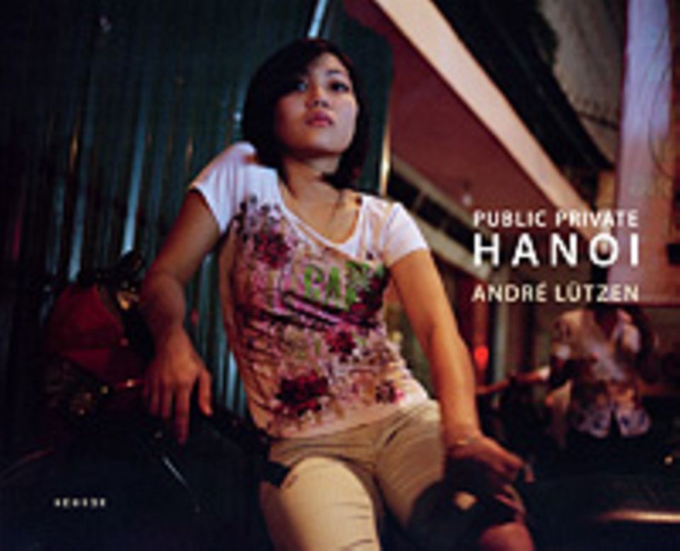 Fotogalerie: André Lützen: Public Private Hanoi 120 Seiten 72 Farbabbildungen, Hardcover Kehrer Verlag 2010 Fotogalerie: André Lützen: Public Private Hanoi 120 Seiten 72 Farbabbildungen, Hardcover Kehrer Verlag 2010