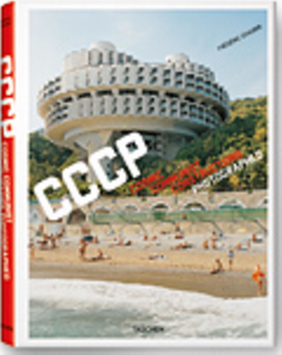Fotogalerie: Frédéric Chaubin CCCP - Cosmic Communist Constructions Photographed Taschen Verlag 2011 Fotogalerie: Frédéric Chaubin CCCP - Cosmic Communist Constructions Photographed Taschen Verlag 2011