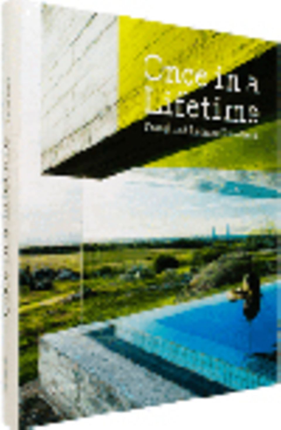 Fotogalerie: Once in Lifetime, Travel and Leisure Redefined, 256 Seiten, 2012, Text in Englisch, 39,90 Euro, erschienen im Gestalten Verlag Berlin