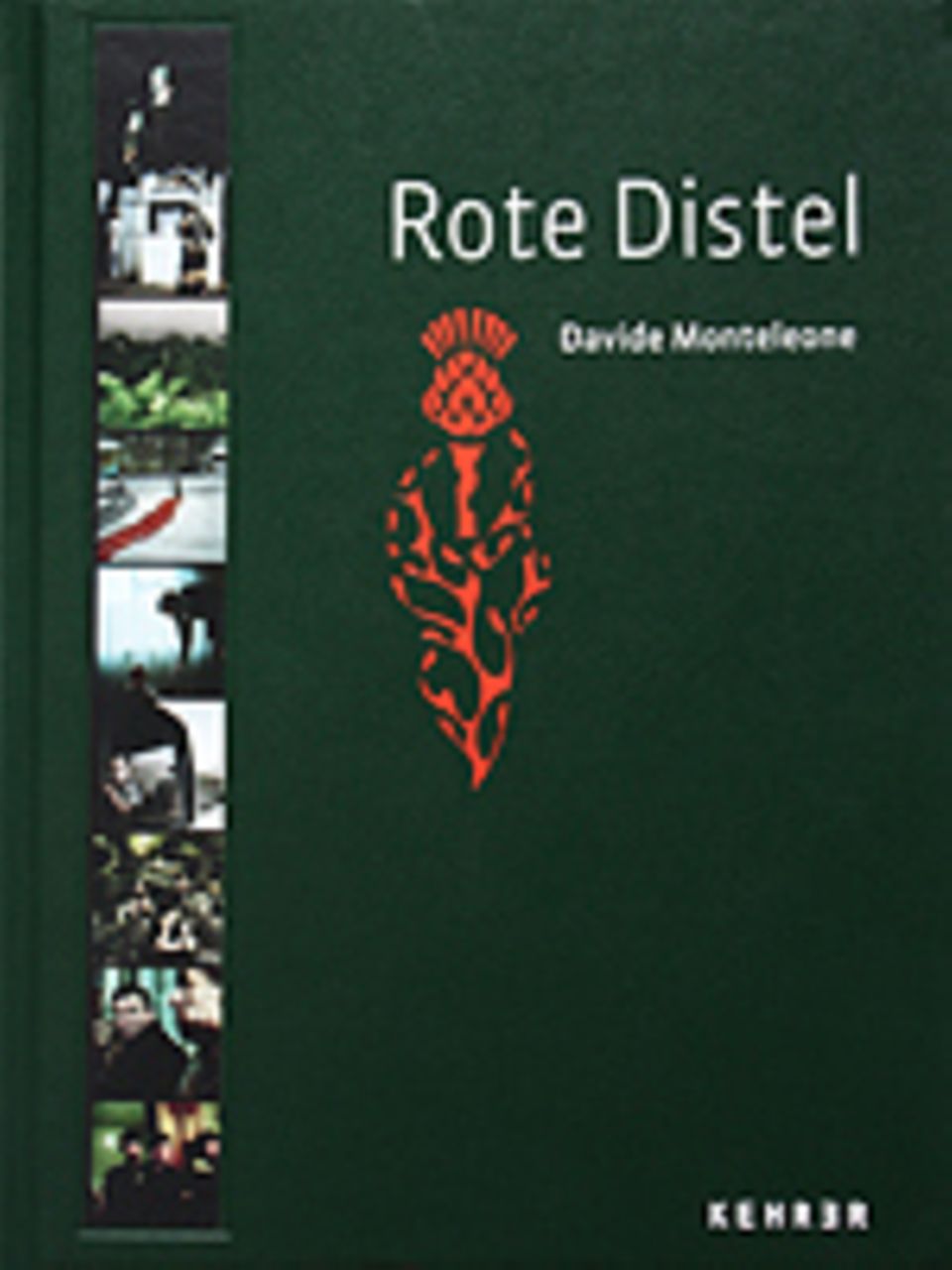 Fotogalerie: Rote Distel, Davide Monteleone, Festeinband, 128 Seiten, 70 Farbabb. Deutsch, 35 Euro, 2012 Kehrer Verlag Fotogalerie: Rote Distel, Davide Monteleone, Festeinband, 128 Seiten, 70 Farbabb. Deutsch, 35 Euro, 2012 Kehrer Verlag