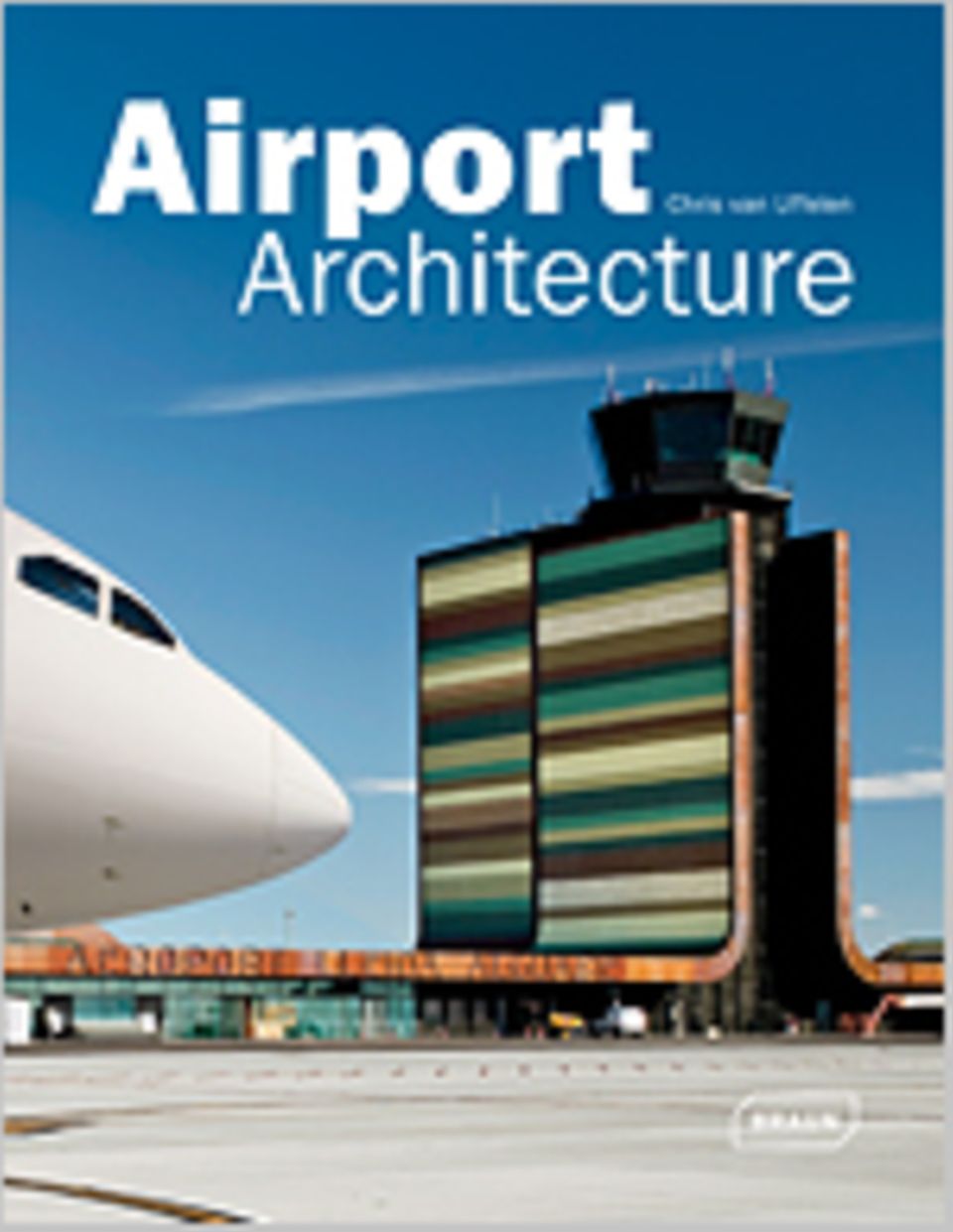 Airport Architecture, 272 Seiten, 2012, Text in Englisch, 49,90 Euro, erschienen bei Braun Publishing AG