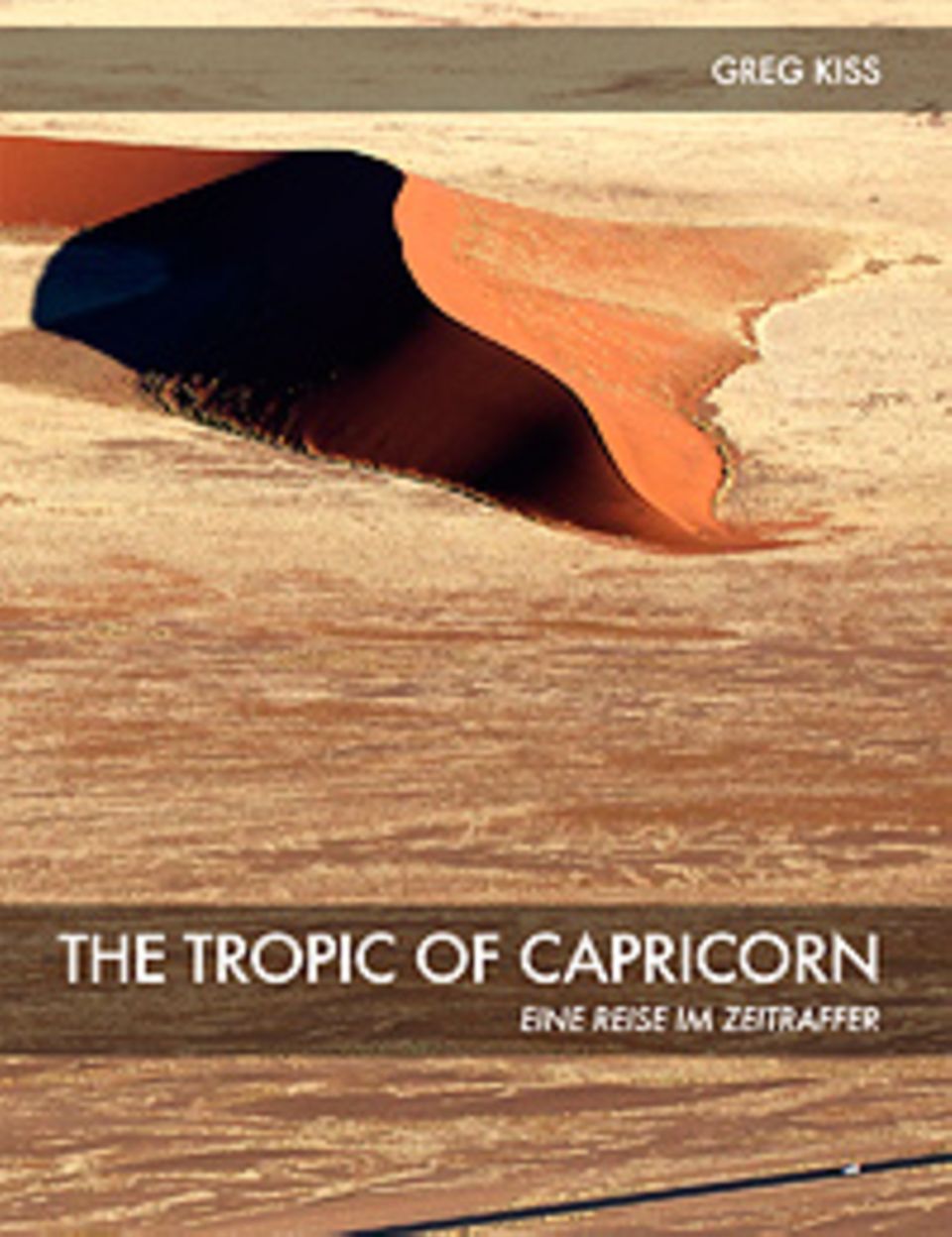 Fotogalerie: Greg Kiss The Tropic of Capricorn iBook (deutsch), 111 Seiten 124 Fotos, 2012, 8,90 Euro