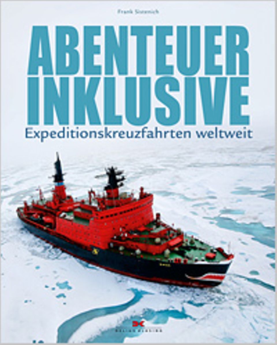 Fotogalerie: Abenteuer inklusive - Expeditionskreuzfahrten weltweit, 160 Seiten, 300 Bilder in Farbe, Texte auf Deutsch, erschienen bei Delius Klasing Fotogalerie: Abenteuer inklusive - Expeditionskreuzfahrten weltweit, 160 Seiten, 300 Bilder in Farbe, Texte auf Deutsch, erschienen bei Delius Klasing