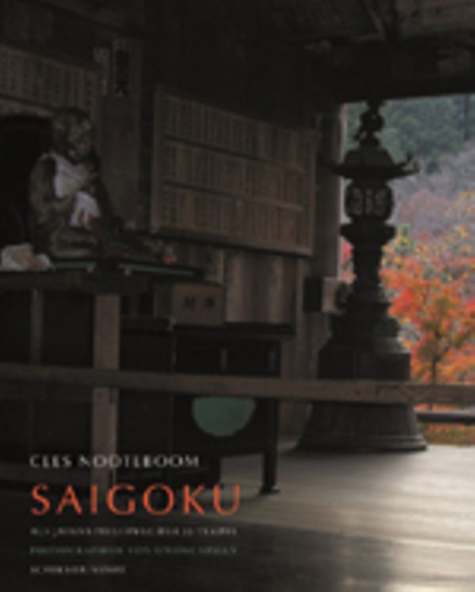 Fotogalerie: Cees Nooteboom Saigoku Schirmer/Mosel 2013 200 Seiten, 111 farbige Abb. Fotogalerie: Cees Nooteboom Saigoku Schirmer/Mosel 2013 200 Seiten, 111 farbige Abb.
