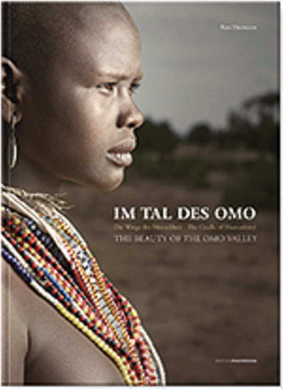 Äthiopien: Im Tal des Omo, Suzette Frovin und Ken Hermann, 256 Seiten mit über 140 Fotografien in Farbe, Texte auf Deutsch und Englisch, 45 Euro, erschienen bei EditionPanorama, 2014
