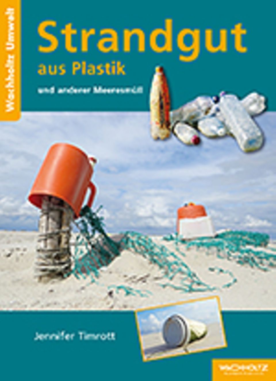 Strandgut aus Plastik: Jennifer Timrott Strandgut aus Plastik und anderer Meeresmüll Wachholtz Verlag 2015 112 Seiten, 12,80 Euro Strandgut aus Plastik: Jennifer Timrott Strandgut aus Plastik und anderer Meeresmüll Wachholtz Verlag 2015 112 Seiten, 12,80 Euro
