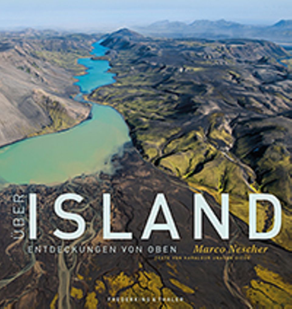 Luftbilder: Marco Nescher, Haraldur U. Diego Über Island - Entdeckungen von oben 224 S., ca. 240 Abb., 49,99 Euro Frederking & Thaler Verlag 2015