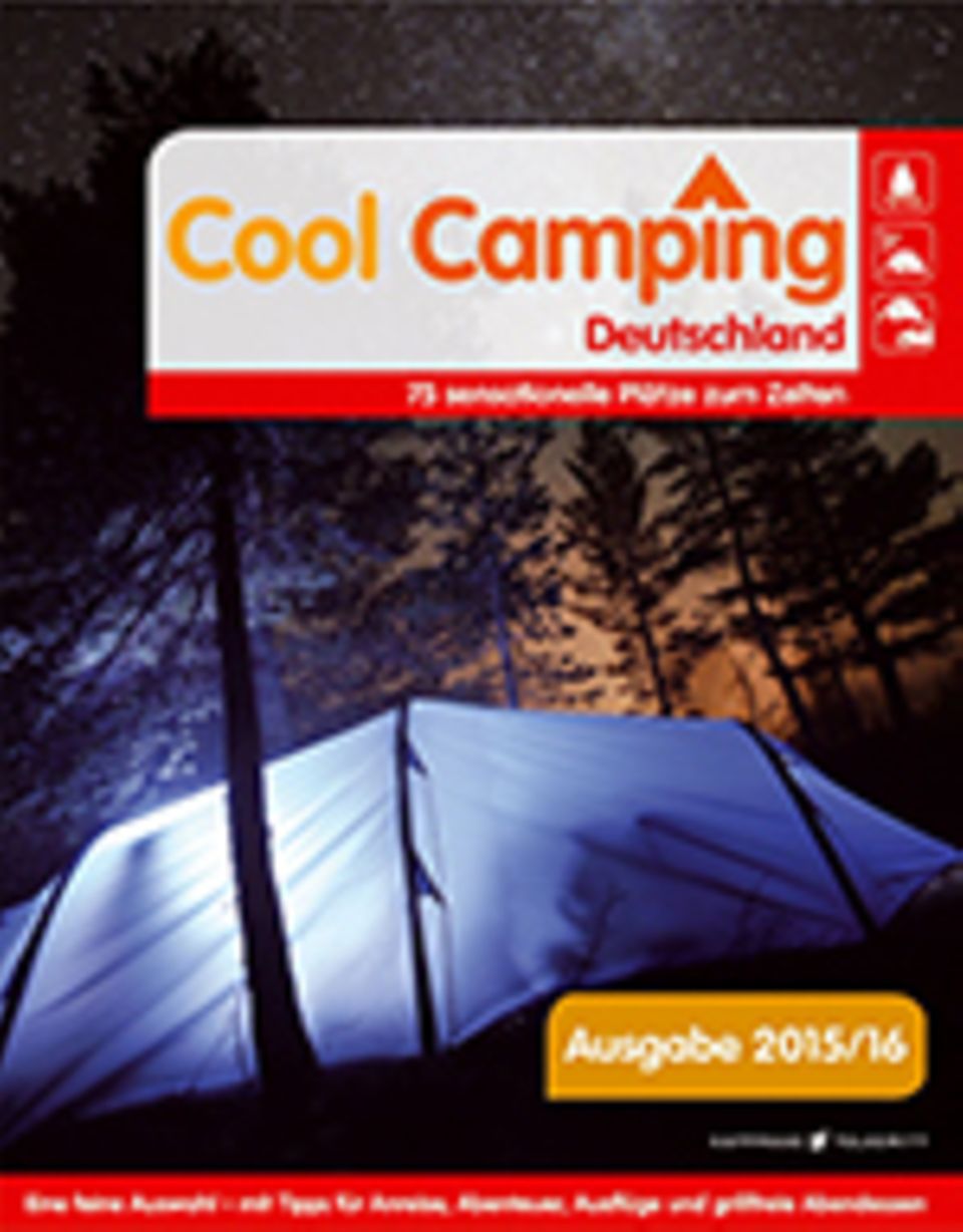 Cool Camping Deutschland: Zehn sensationelle Zeltplätze