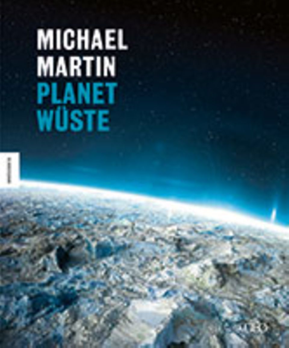 Planet Wüste: Michael Martin Planet Wüste 448 Seiten mit 400 farbigen Abbildungen und Karten Knesebeck Verlag 2015, 49,95 Euro