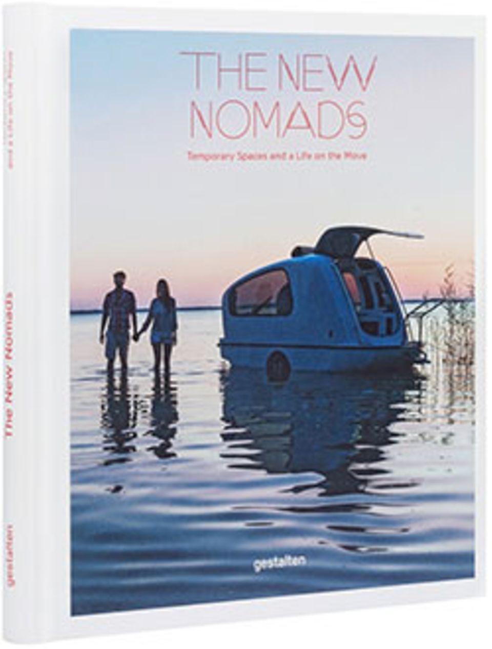 The New Nomads: The New Nomads, Robert Klanten, Sven Ehmann, Michelle Galindo, Hardcover, 224 Seiten, English, Gestalten Verlag, 39,90 Euro