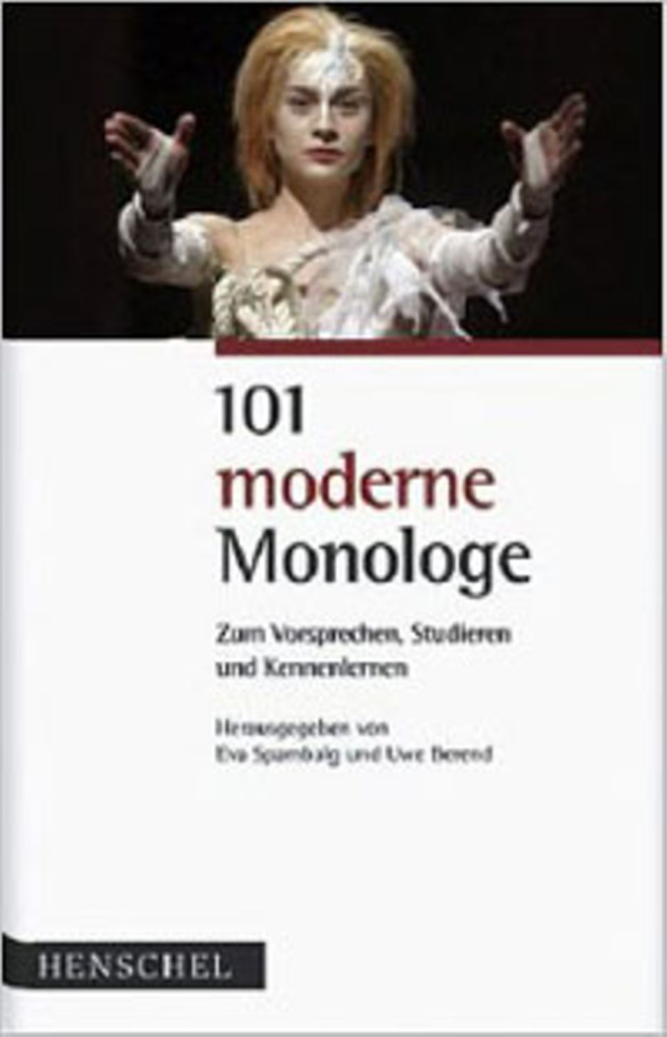 Bücher: "101 moderne Monologe" von Eva Spambalg und Uwe Berend