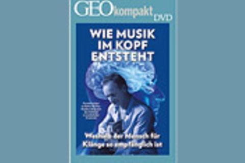 GEOkompakt-DVD: Wie Musik im Kopf entsteht