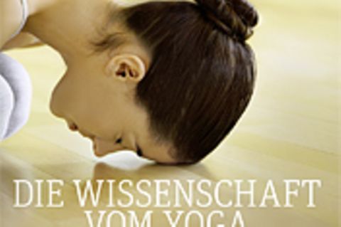 Gesundheit: Die Wissenschaft vom Yoga