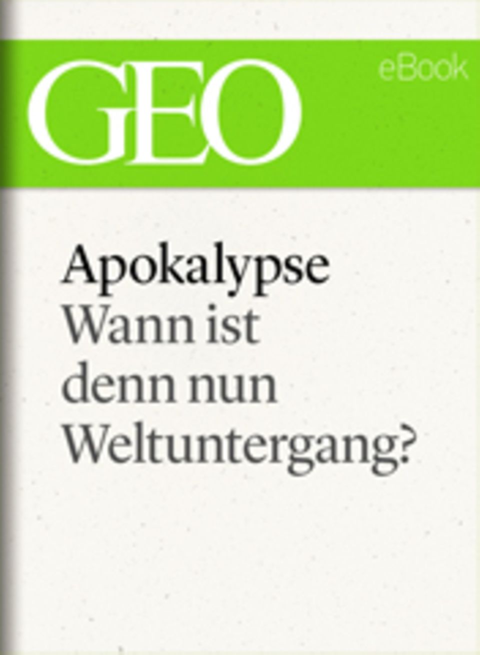 Wann Ist Denn Nun Weltuntergang Geo Ebook Apokalypse Geo