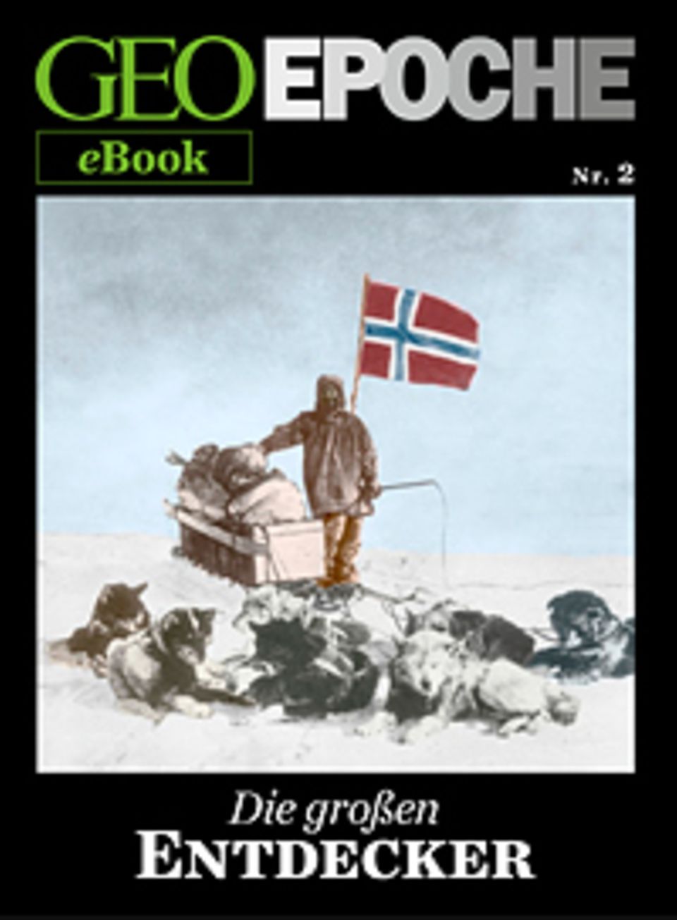 Zehn historische Reportagen über Abenteurer, die das Bild der Erde gewandelt haben: GEOEPOCHE eBook "Die großen Entdecker"