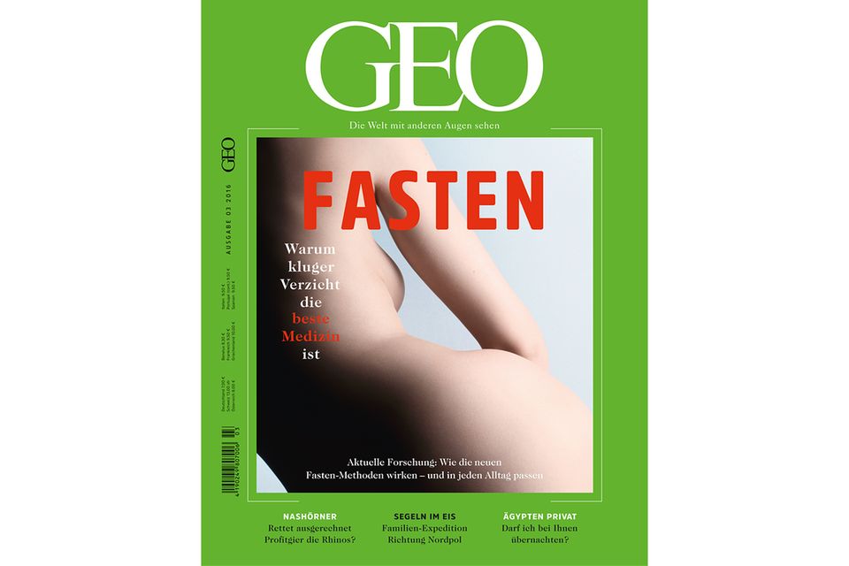 GEO Nr. 03/16: GEO Nr. 03/16 - Fasten - Warum kluger Verzicht die beste Medizin ist
