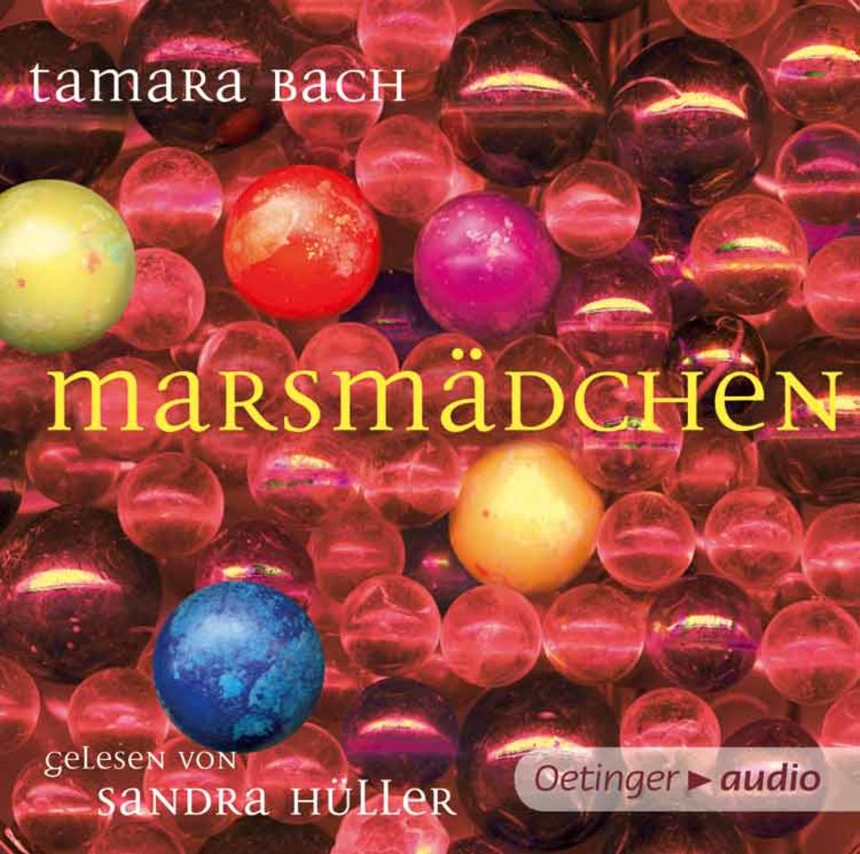 Tamara Bach: Marsmädchen Gelesen von: Sandra Hüller Oetinger Audio, 186 Minuten, EUR 19,95 Ab 12 Jahre Tamara Bach: Marsmädchen Gelesen von: Sandra Hüller Oetinger Audio, 186 Minuten, EUR 19,95 Ab 12 Jahre