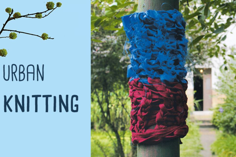 Stricken: Urban Knitting - eine Anleitung