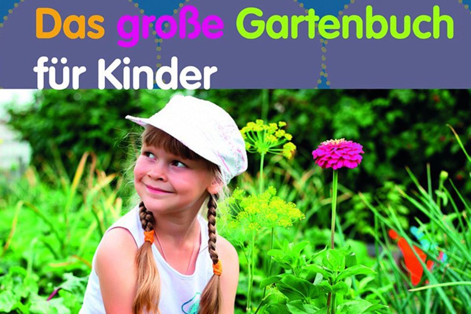 Buchtipp: Das große Gartenbuch für Kinder