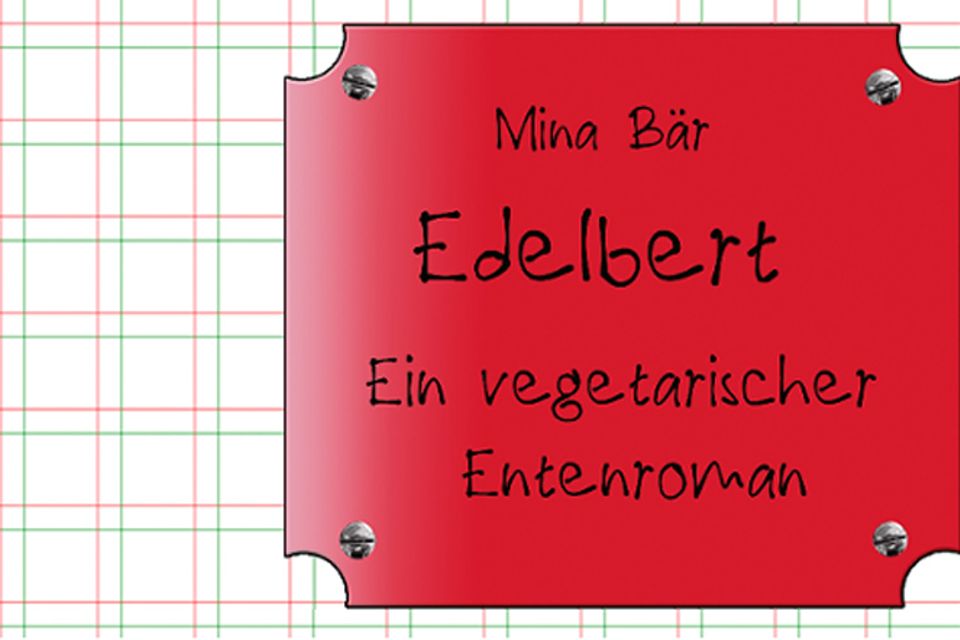 Buchtipp: Edelbert - Ein vegetarischer Entenroman