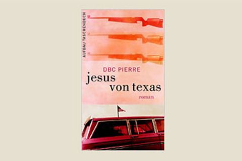 Bücher: "Jesus von Texas" von D.B.C. Pierre