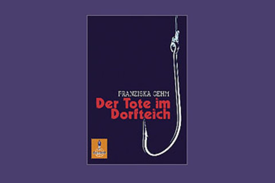 Bücher: "Der Tote im Dorfteich" von Franziska Gehm