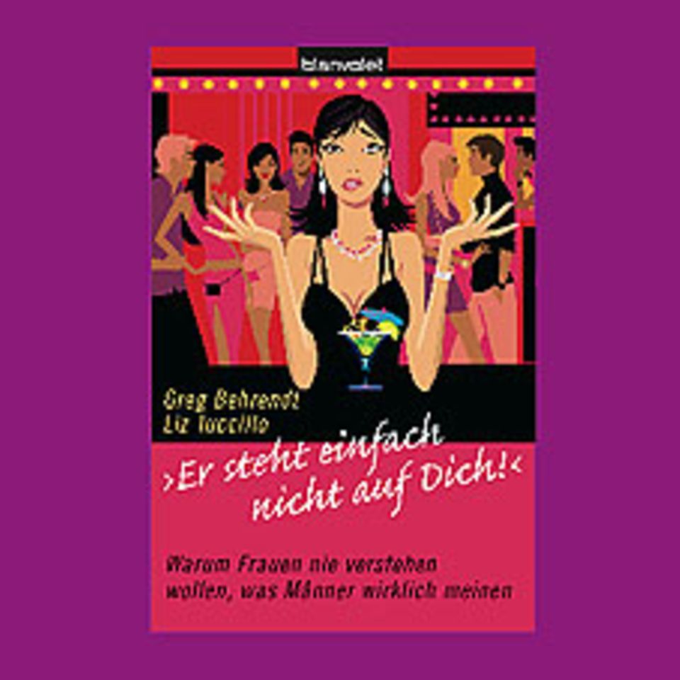 Bücher: "Er steht einfach nicht auf dich" von Liz Tuccillo und Greg Behrendt