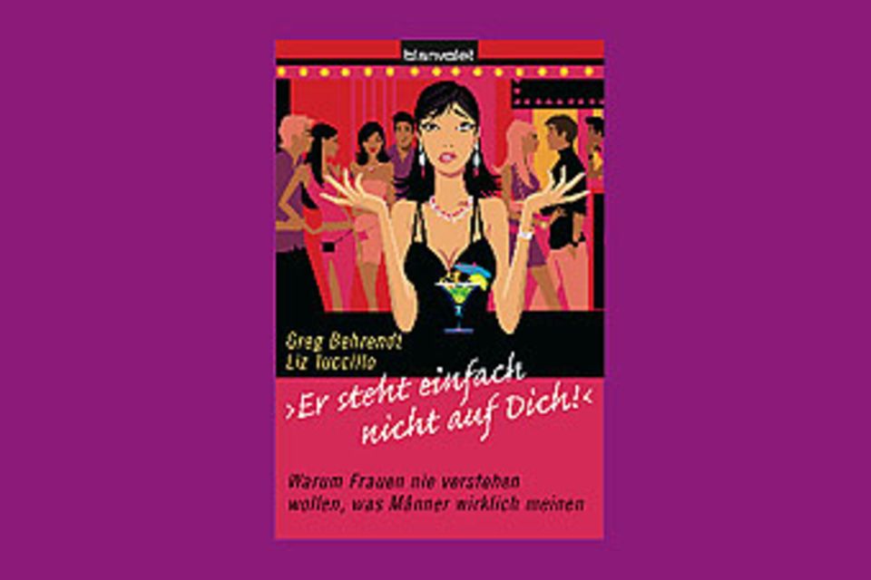 Bücher: "Er steht einfach nicht auf dich" von Liz Tuccillo und Greg Behrendt