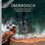 Überirdisch, Drohnenfotografie