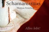 "Schamanismus: Alles lebt"