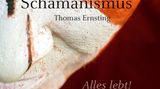 "Schamanismus: Alles lebt"