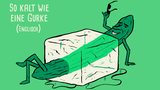 So kalt wie eine Gurke