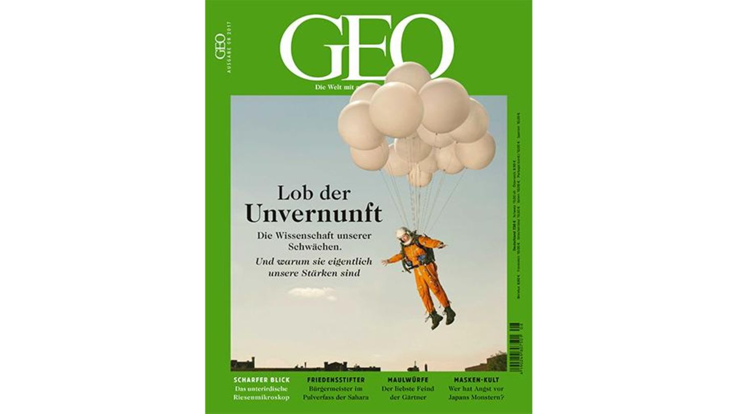 GEO NR. 08/2017: Lob der Unvernunft- Die Wissenschaft unserer Schwächen ...
