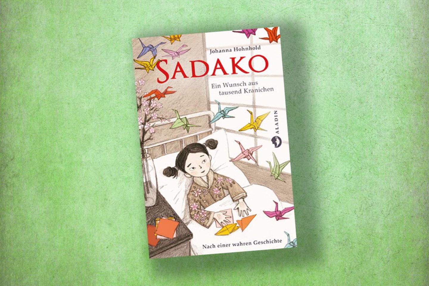 Sadako - Ein Wunsch aus tausend Kranichen Sadako - Kinderbuch