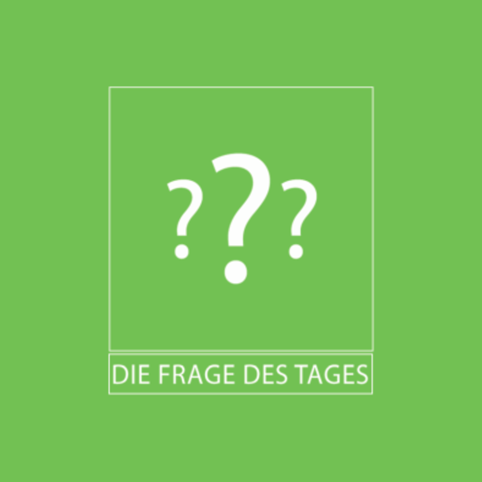 Frage des Tages