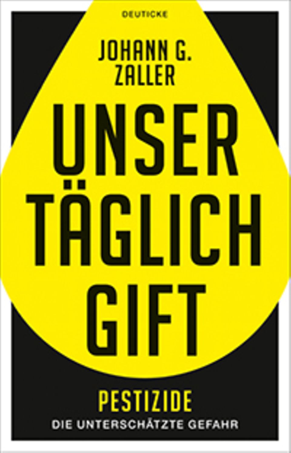 Buchtitel "Unser täglich Gift" von Johann Zaller Buchtitel "Unser täglich Gift" von Johann Zaller