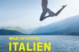 Wild Swimming - Italien