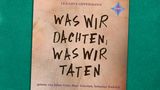 Was wir dachten, was wir taten