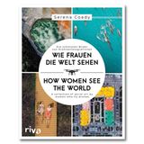 How women see the world / Wie Frauen die Welt sehen