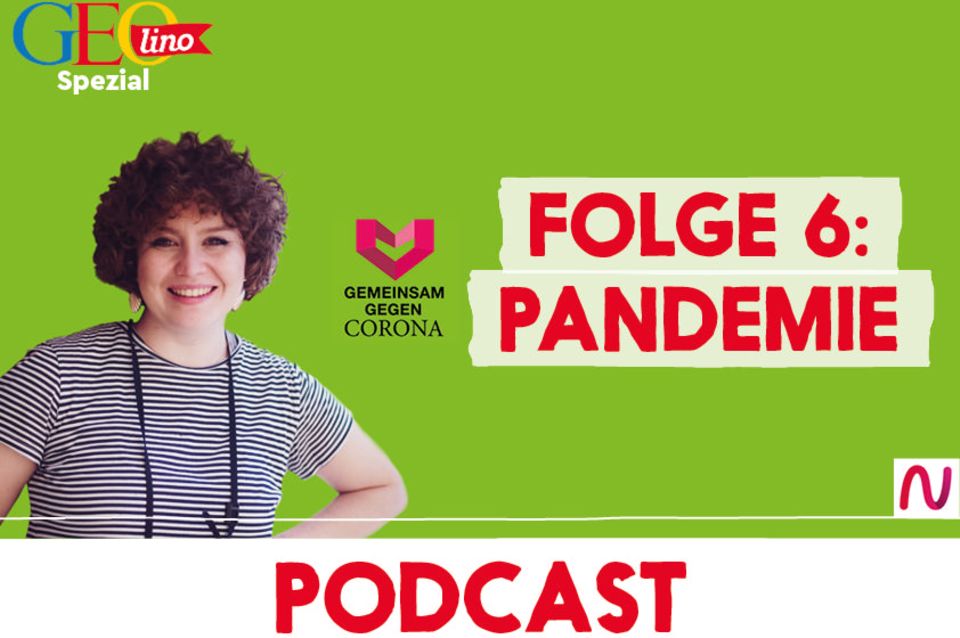 GEOlino-Podcast Folge 6: Gemeinsam gegen Corona: Pandemie