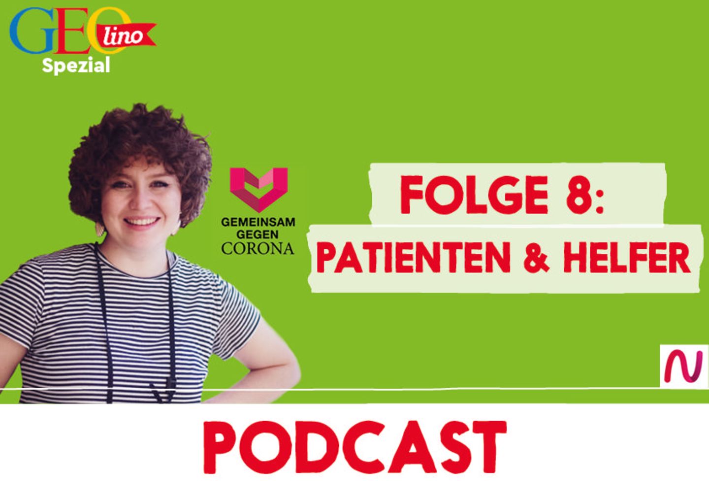 GEOlino-Podcast Folge 8: Gemeinsam gegen Corona: Patienten & Helfer