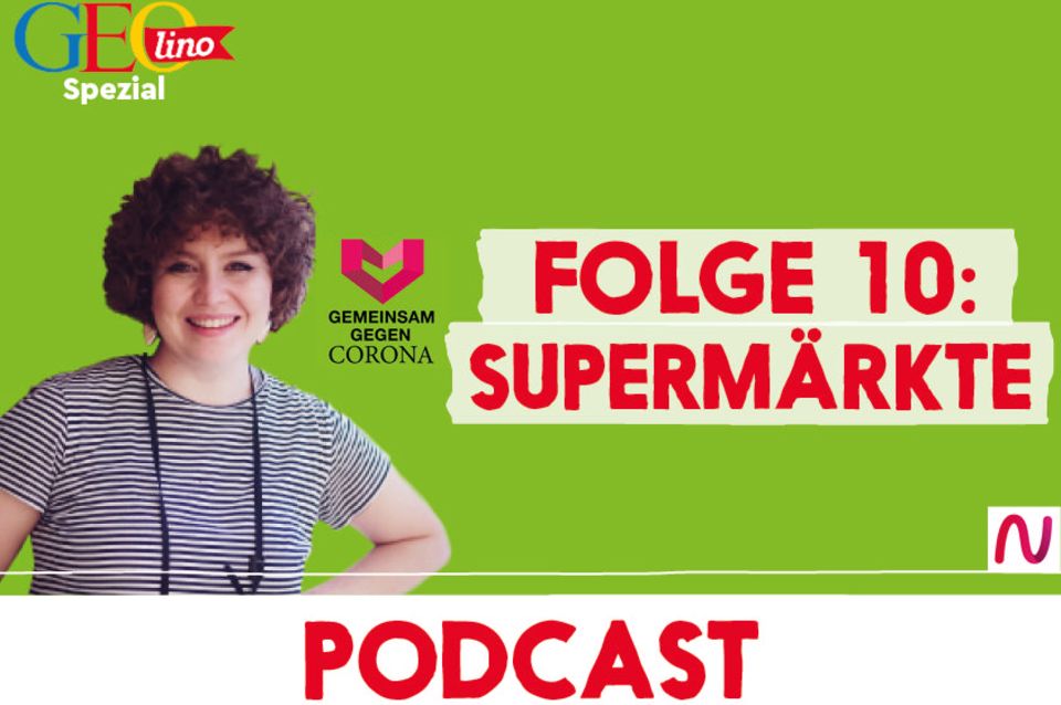 GEOlino-Podcast Folge 10: Gemeinsam gegen Corona: Supermärkte
