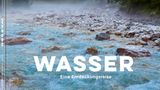 Wasser - Eine Entdeckungsreise von Rudi Sebastian